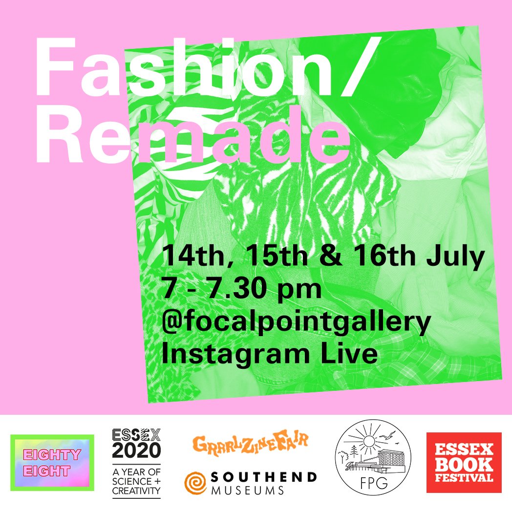 Fashion Remade - 14th, 15th, 16th July 7-7:30pm @focalpointgallery Instagram Live