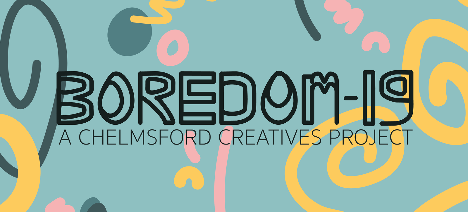 BOREDON-19 - A Chlemsford Creatives Project